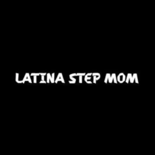 Latina Step Mom