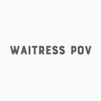 Waitress POV Waitress POV