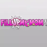 Fill Up My Mom Fill Up My Mom