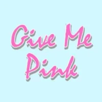 Give Me Pink Give Me Pink